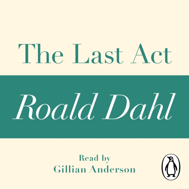 The Last Act (A Roald Dahl Short Story), eAudiobook MP3 eaudioBook