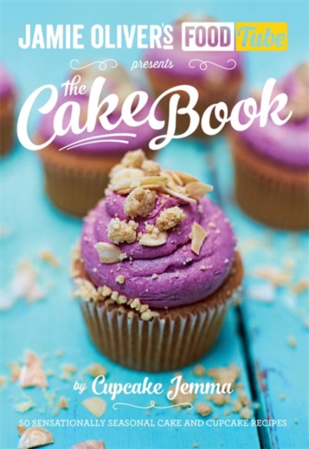 Jamie's Food Tube: The Cake Book, Paperback / softback Book