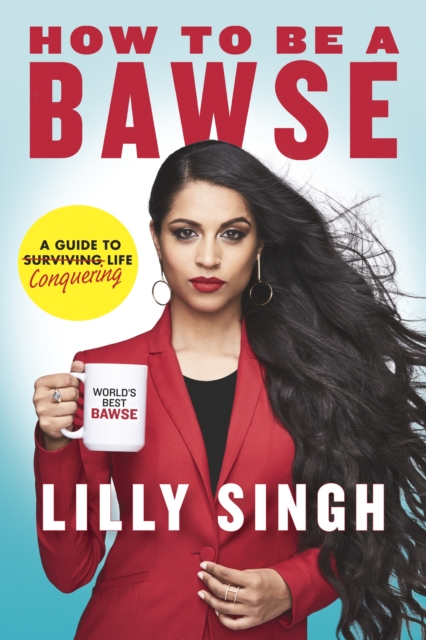 How to Be a Bawse : A Guide to Conquering Life, Hardback Book