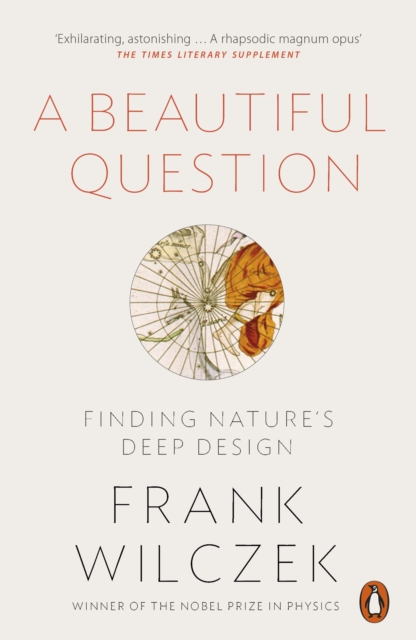 A Beautiful Question : Finding Nature's Deep Design, Paperback / softback Book
