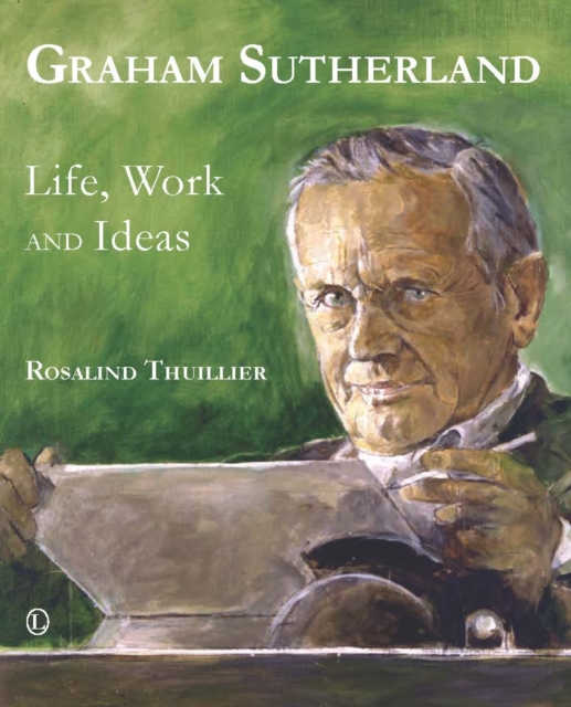 Graham Sutherland : Life, Work and Ideas, PDF eBook