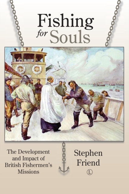Fishing for Souls : The Development and Impact of British Fishermen's Missions, EPUB eBook