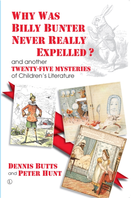 Why Was Billy Bunter Never Really Expelled? : and another Twenty-Five Mysteries of Children's Literature, Paperback / softback Book