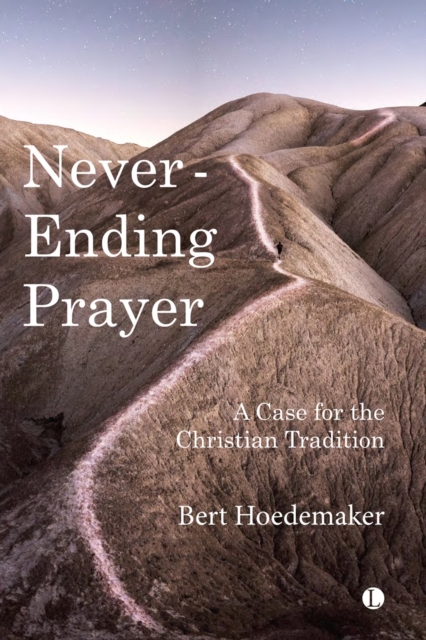 Never-Ending Prayer : A Case for the Christian Tradition, EPUB eBook