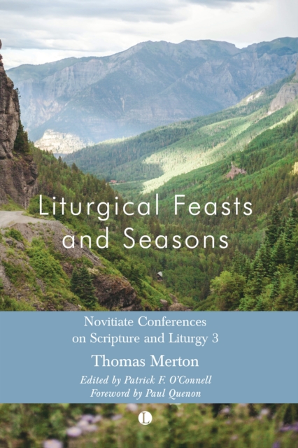Liturgical Feasts and Seasons : Novitiate Conferences on Scripture and Liturgy 3, PDF eBook
