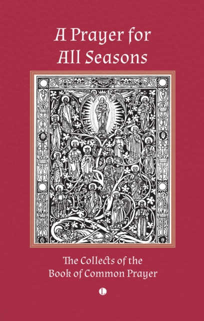 A Prayer for All Seasons : The Collects of the Book of Common Prayer, EPUB eBook