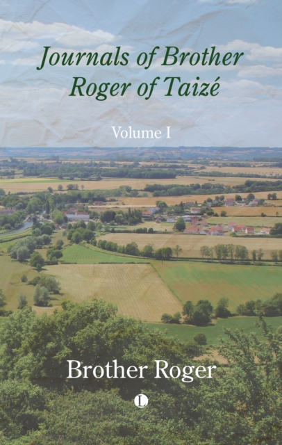 Journals of Brother Roger of Taize, Volume I, PDF eBook