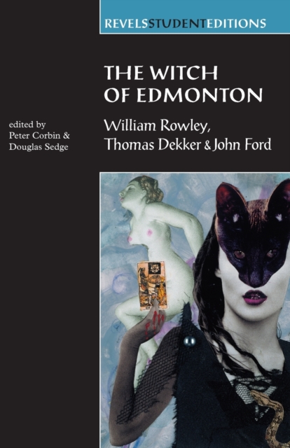 The Witch of Edmonton : By William Rowley, Thomas Dekker and John Ford, Paperback / softback Book