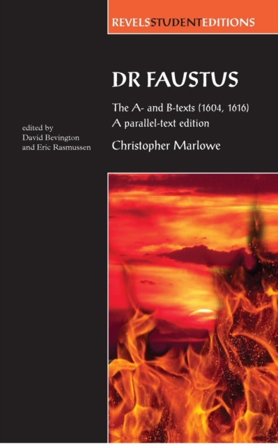 Dr Faustus: the A- and B- Texts (1604, 1616) : A Parallel-Text Edition, Paperback / softback Book