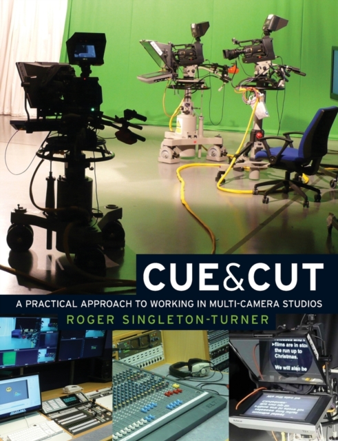 Cue and Cut : A Practical Approach to Working in Multi-Camera Studios, Paperback / softback Book