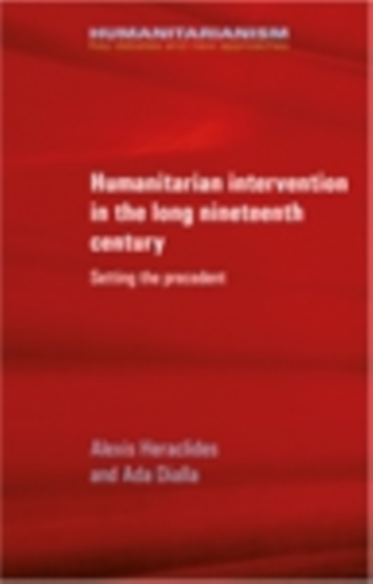 Humanitarian intervention in the long nineteenth century : Setting the precedent, EPUB eBook