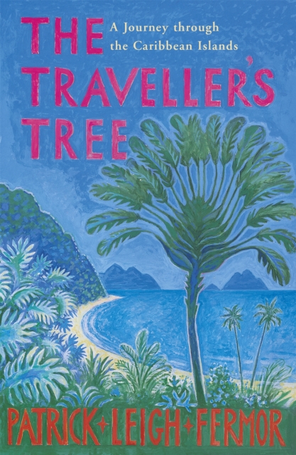 The Traveller's Tree : A Journey through the Caribbean Islands, Paperback / softback Book