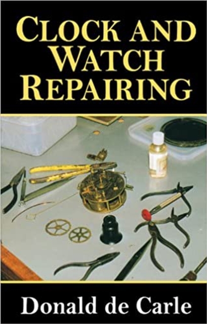 Clock and Watch Repairing, Paperback / softback Book