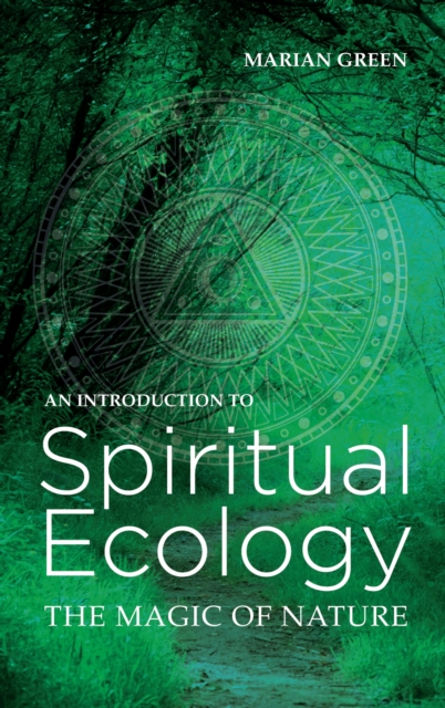 Introduction to Spiritual Ecology : The Magic of Nature, EPUB eBook