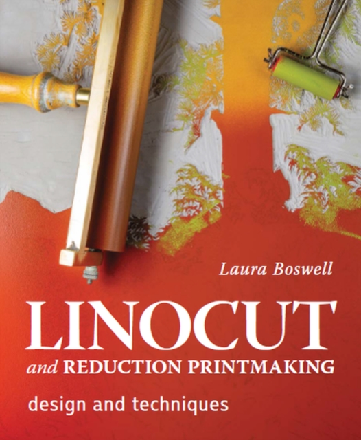 Linocut and Reduction Printmaking : Design and techniques, Hardback Book