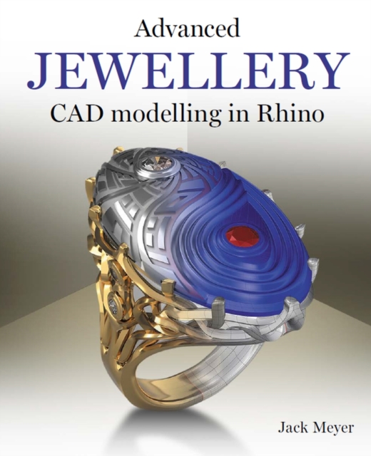 Advanced Jewellery CAD Modelling in Rhino, Paperback / softback Book
