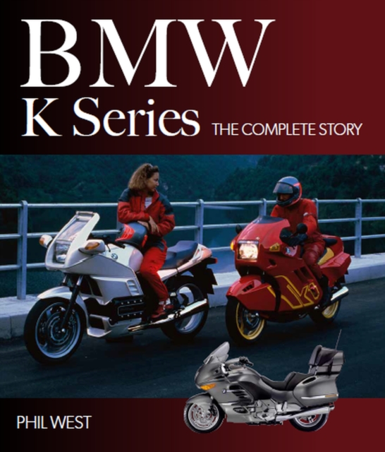 BMW K Series : The Complete Story, Hardback Book