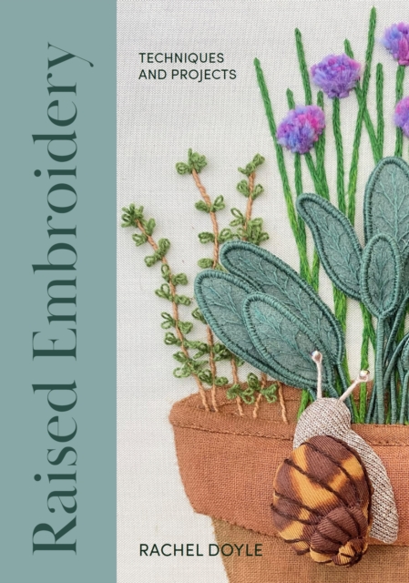 Raised Embroidery : Techniques and Projects, Paperback / softback Book