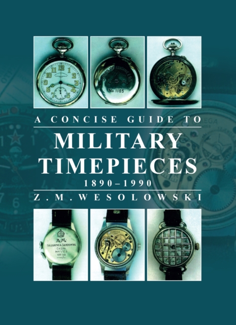 Concise Guide to Military Timepieces, Paperback / softback Book