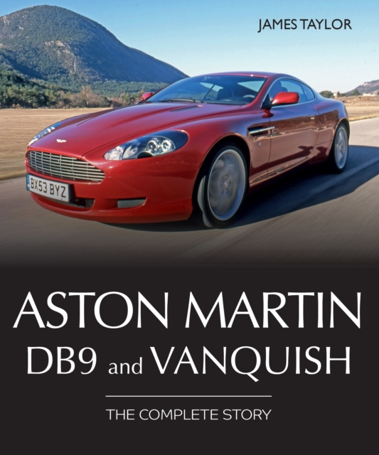 Aston Martin DB9 and Vanquish : The Complete Story, Hardback Book
