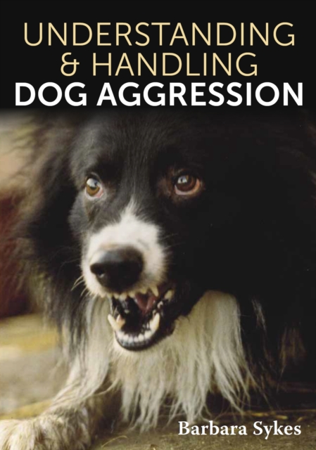 Understanding & Handling Dog Aggression, Paperback / softback Book