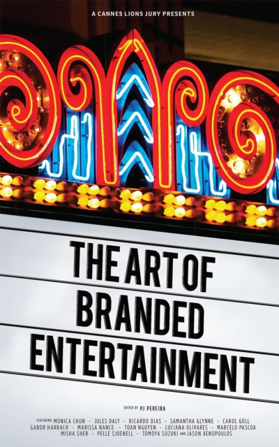A Cannes Lions Jury Presents: The Art of Branded Entertainment, PDF eBook