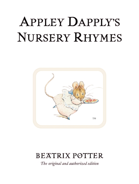 Appley Dapply's Nursery Rhymes : The original and authorized edition, Hardback Book