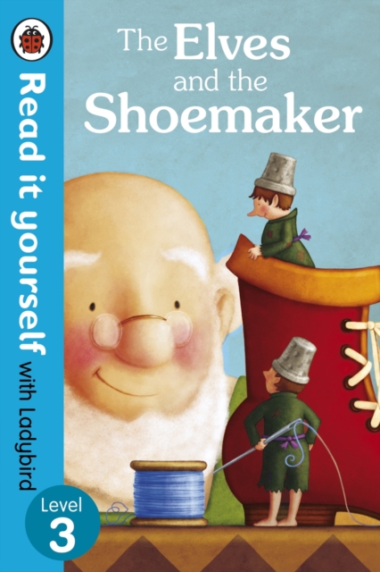 The Elves and the Shoemaker - Read it yourself with Ladybird : Level 3, Paperback / softback Book