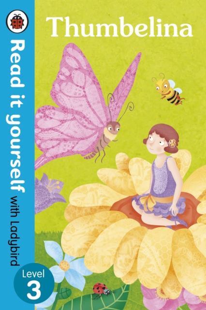 Thumbelina - Read it yourself with Ladybird: Level 3, Paperback / softback Book