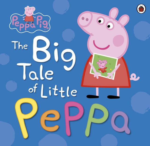 Peppa Pig: The Big Tale of Little Peppa, EPUB eBook