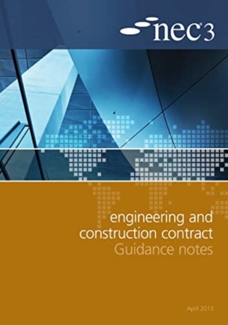 NEC3 Engineering and Construction Contract Guidance Notes, Paperback / softback Book