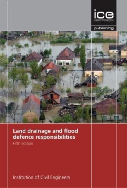 Land Drainage and Flood Defence Responsibilities, Paperback / softback Book