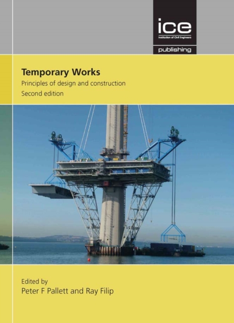 Temporary Works : Principles of design and construction, Hardback Book