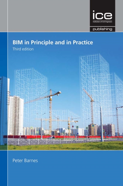 BIM in Principle and in Practice, Third edition, Paperback / softback Book