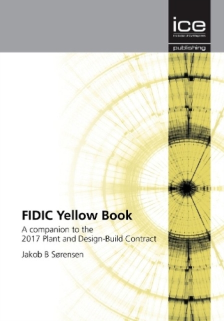 FIDIC Yellow Book : A companion to the 2017 Plant and Design-Build Contract, Paperback / softback Book