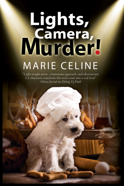 Lights, Camera, Murder! : A TV Pet Chef Mystery Set in L. A., Hardback Book