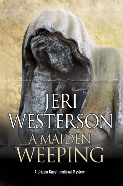 A Maiden Weeping : A Medieval Mystery, Hardback Book