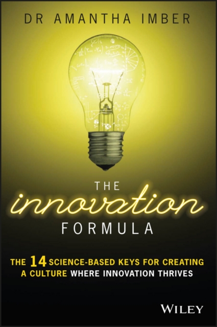 The Innovation Formula : The 14 Science-Based Keys for Creating a Culture Where Innovation Thrives, EPUB eBook