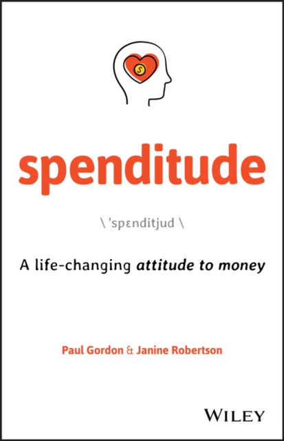 Spenditude : A Life-changing Attitude to Money, EPUB eBook