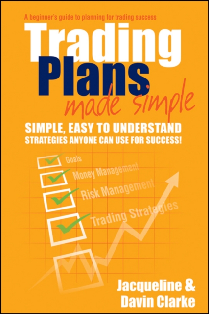Trading Plans Made Simple : A Beginner's Guide to Planning for Trading Success, EPUB eBook