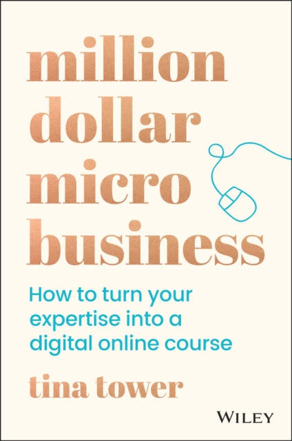 Million Dollar Micro Business : How to Turn Your Expertise Into a Digital Online Course, Paperback / softback Book
