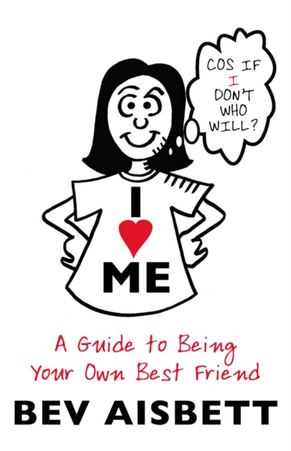 I Love Me : A Guide to Being Your Own Best Friend, EPUB eBook