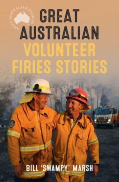 Great Australian Volunteer Firies Stories, Paperback / softback Book