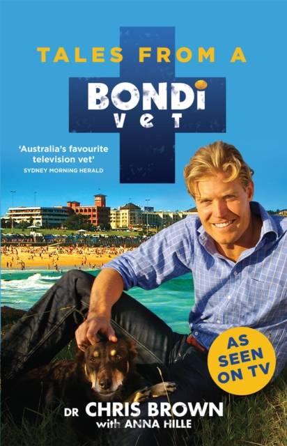 Tales from a Bondi Vet : An international hit TV series, EPUB eBook
