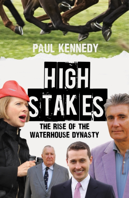 High Stakes : The rise of the Waterhouse dynasty, EPUB eBook