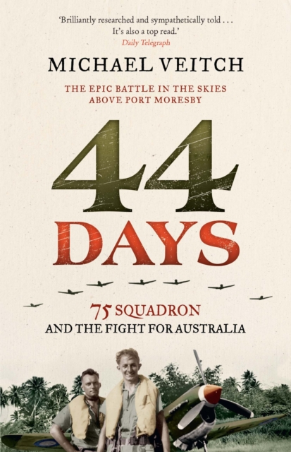 44 Days : 75 Squadron and the Fight for Australia, EPUB eBook