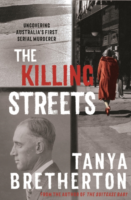 The Killing Streets : Uncovering Australia's first serial murderer, EPUB eBook