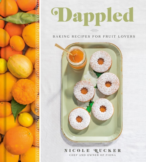 Dappled : Baking Recipes for Fruit Lovers, Hardback Book