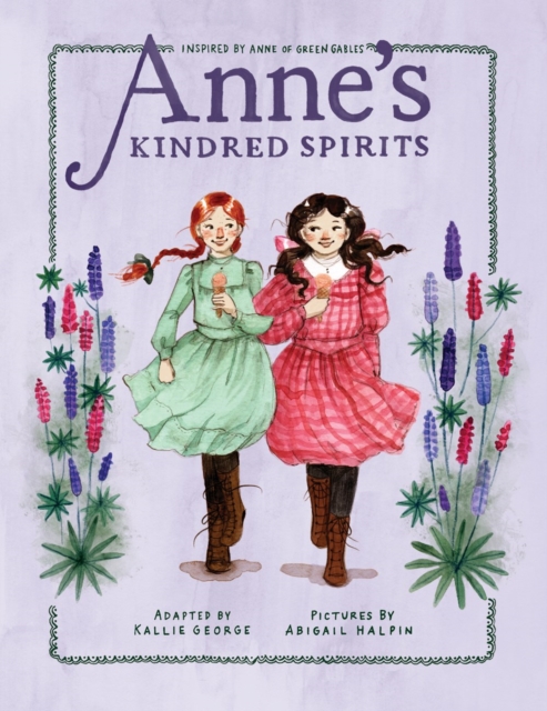 Anne's Kindred Spirits : Inspired by Anne of Green Gables, Paperback / softback Book