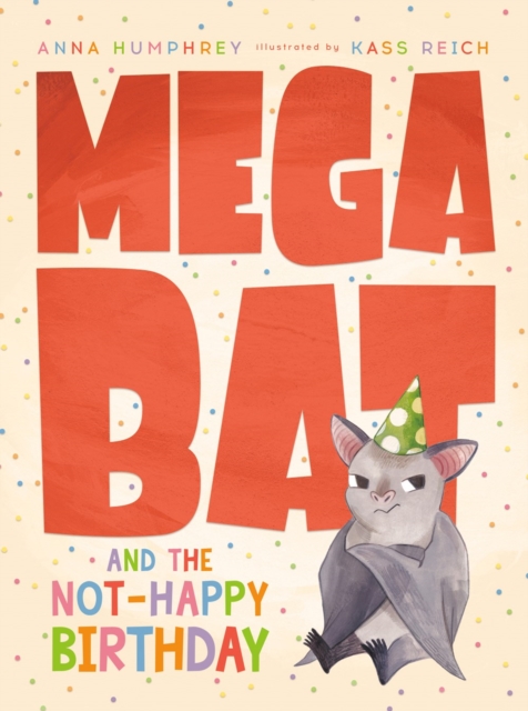 Megabat And The Not-happy Birthday, Paperback / softback Book